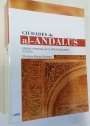 Ciudades de al-Andalus. España y Portugal en la Época Musulmana (Siglos VIII-XV).
