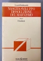 Nascita Sviluppo Dissoluzione del Marxismo. Volume 1. I Fondatori.