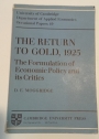 The Return to Gold, 1925. The Formulation of Economic Policy and Its Critics.