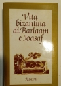 Vita Bizantina di Barlaam e Ioasaf.