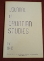 Risorgimento and the Croatian Question, American Policy Towards Communist Eastern Europe, and Other Articles. (Journal of Croatian Studies, Volume V-VI).