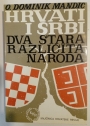 Hrvati i Srbi. Dva Stara Razlicita Naroda.