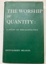 The Worship of Quantity. A Study of Megalopolitics.