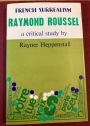 Raymond Roussel: A Critical Guide.