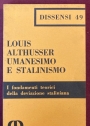 Umanesimo e Stalinismo. I Fondamenti Teorici della Deviazione Staliniana.