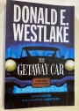 The Getaway Car. A Donald Westlake Nonfiction Miscellany.