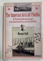 The Imperial Aircraft Flotilla. The Worldwide Fundraising Campaign for the British Flying Services in the First World War.