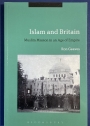 Islam and Britain. Muslim Mission in an Age of Empire.