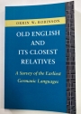 Old English and Its Closest Relatives. A Survey of the Earliest Germanic Languages.