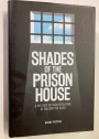 Shades of the Prison House. A History of Incarceration in the British Isles.