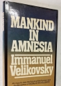 Mankind in Amnesia. An Inquiry into the Future of the Human Race.