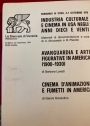 Avanguardian e Arti Figurative in America (1900 - 1930); Cinema d'Animazione e Fumetti in America. Seminario di Studi: Industria Culturale e Cinema in USA negli Anni Diece e Venti, Ed. A Abruzzese, B Placido.