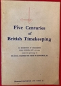 Five Centuries of British Timekeeping. An Exhibition at Goldsmiths Hall, October 1955.
