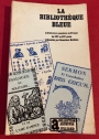 La Bibliothèque Bleue. La Littérature Populaire en France du XVIe au XIXe Siècle.
