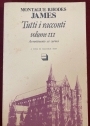 Tutti i Racconti. Volume 3, Avvertimento ai Curiosi e altri Racconti di Fantasmi. A Cura di Malcolm Skey.