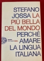 La più bella del mondo. Perché amare la lingua italiana.