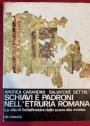 Schiavi e Padroni nell'Etruria Romana. La Villa di Settefinestre dallo Scavo alla Mostra.