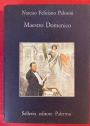 Maestro Domenico. Con una Nota die Giorgio De Rienzo.