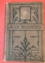 Alice Woodburn, or, "Joy Cometh in the Morning."