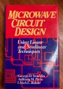 Microwave Circuit Design: Using Linear and Nonlinear.