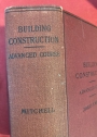 Building Construction. A Text Book on the Principles and Details of Modern Construction for the Use of Students and Practical Men. Part 2: Advanced Course. Eleventh Edition, with about 800 Illustrations.
