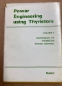 Power Engineering Using Thyristors. Volume 1. Techniques of Thyristor Power Control.