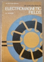 An Introduction to Electromagnetic Fields.