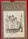 Haunts of Old London Being Twenty-Five Etchings of Literary and Historical London in Photogravure.