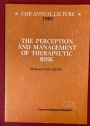 The Perception and Management of Therapeutic Risk: CMR Annual Lecture June 1989.