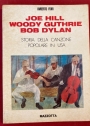 Joe Hill, Woody Guthrie, Bob Dylan. Storia della Canzone Popolare in USA.