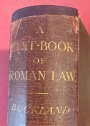 A Text-Book of Roman Law from Augustus to Justinian.