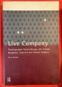 Live Company: Psychoanalytic Psychotherapy with Autistic, Borderline, Deprived and Abused Children.