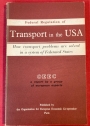 Federal Regulation of Transport in the USA: How Transport Problems are Solved in a System of Federated States.