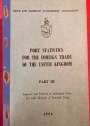 Port Statistics for the Foreign Trade of the United Kingdom, 1966. Part 3:  Imports and Exports at Individual Ports for each Division of External Trade.