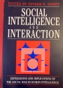 Social Intelligence and Interaction: Expressions and Implications of the Social Bias in Human Intelligence.