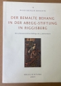 Der Bemalte Behang in der Abegg-Stiftung in Riggisberg. Eine Alttestamentliche Bildfolge des 4. Jahrhunderts.