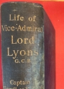 Life of Vice-Admiral Edmund, Lord Lyons 1790 to 1858. With an Account of Naval Operations in the Black Sea and Sea of Azoff 1854 - 56.