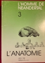 L'Homme de Neandertal. Actes du Colloque International de Liège (4-7 Décembre 1986). Volume 3: L'Anatomie.