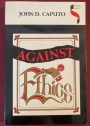 Against Ethics: Contributions to a Poetics of Obligation with Constant Reference to Deconstruction.