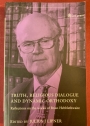 Truth, Religious Dialogue and Dynamic Orthodoxy: Reflections on the Works of Brian Hebblethwaite.