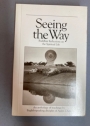 Seeing the Way. Buddhist Reflections on the Spiritual Life.