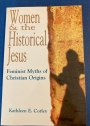 Women & the Historical Jesus. Feminist Myths of Christian Origins.