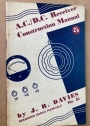 AC/DC Receiver Construction Manual. Bernards Radio Manuals No. 82.