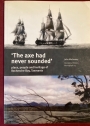 The Axe Had Never Sounded: Place, People and Heritage in Recherche Bay, Tasmania.