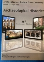 Archaeological Histories. (Archaeological Review from Cambridge, Volume 23, No 1, April 2008).