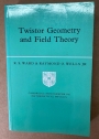 Twistor Geometry and Field Theory.