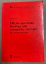 Elliptic Operators, Topology, and Asymptotic Methods. Second Edition.