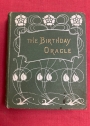 The Birthday Oracle or Whom shall I Marry. Guesses at the Character or Appearance of your Future Husband or Wife.