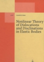 Nonlinear Theory of Dislocations and Disclinations in Elastic Bodies.