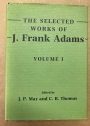 The Selected Works of J. Frank Adams. Volume 1.